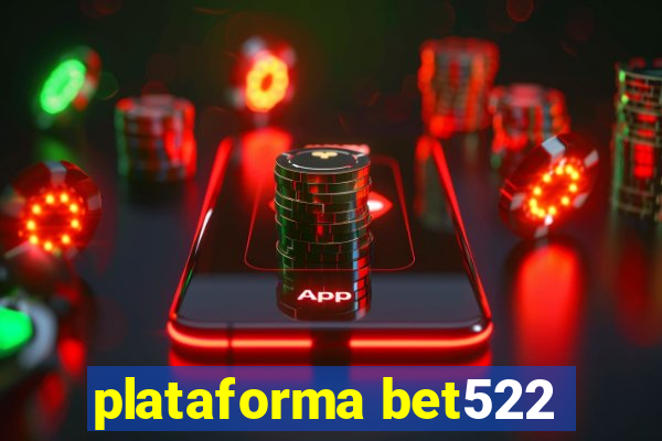 plataforma bet522